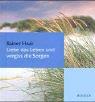 Cover of: Liebe das Leben und vergiss die Sorgen.