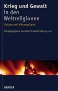 Cover of: Krieg und Gewalt in den Weltreligionen. Fakten und Hintergründe.