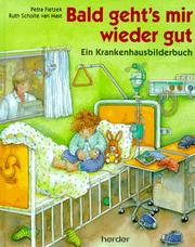 Cover of: Bald geht's mir wieder gut.