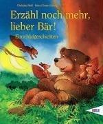 Cover of: Erzähl noch mehr, lieber Bär. Einschlafgeschichten zum Vorlesen. by Christine Rettl, Hans-Günther. Döring