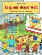 Cover of: Zeig mir deine Welt. Das große Lars und Lena Buch. by Ingrid Hecht
