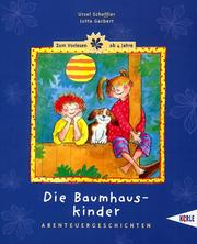 Cover of: Die Baumhauskinder. Abenteuergeschichten. by Ursel Scheffler, Jutta Garbert