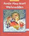 Cover of: Familie Maus feiert Weihnachten. Vorlesegeschichten ab 3.