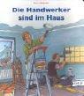 Die Handwerker sind im Haus.