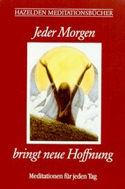 Cover of: Hazelden Meditationsbücher. Jeder Morgen bringt neue Hoffnung. Meditationen für jeden Tag.
