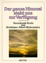 Cover of: Der ganze Himmel steht uns zur Verfügung. Verschenk- Texte.