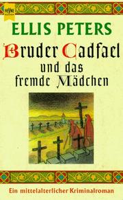 Cover of: Bruder Cadfael und das fremde Mädchen by Edith Pargeter