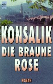 Cover of: Die braune Rose. Roman.