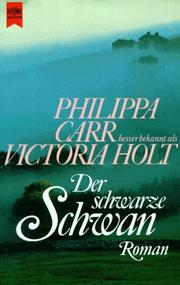 Cover of: Der schwarze Schwan. Roman. by Victoria Holt, Victoria Holt