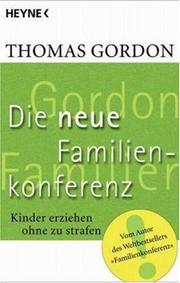 Cover of: Die Neue Familienkonferenz. Kinder erziehen ohne zu strafen.