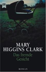 Cover of: Das fremde Gesicht. by Mary Higgins Clark