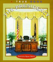 The Presidency (True Books: Government) by Patricia Ryon Quiri
