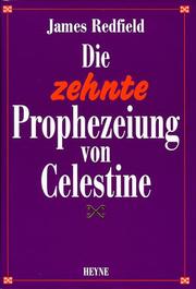 Cover of: Die Zehnte Prophezeiung Von Celestine by James Redfield
