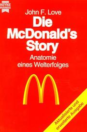 Cover of: Die McDonald's Story. Anatomie eines Welterfolges. by John F. Love