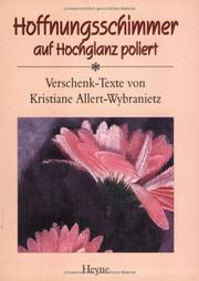 Cover of: Hoffnungsschimmer auf Hochglanz poliert. Verschenk- Texte.