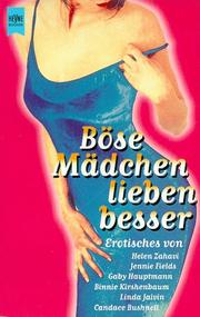 Cover of: Böse Mädchen lieben besser. Erotisches. by Helen Zahavi, Jennie Fields, Gaby Hauptmann, Christine Proske