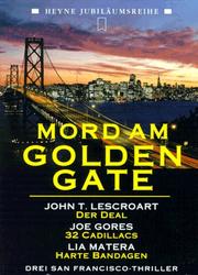 Cover of: Mord am Golden Gate. by John T. Lescroart, Joe Gores, Lia Matera
