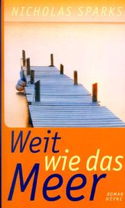 Cover of: Weit wie das Meer. by Nicholas Sparks, Nicholas Sparks