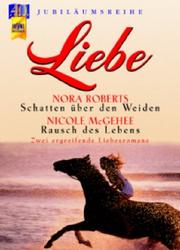 Cover of: Liebe. Schatten über den Weiden / Rausch des Lebens.