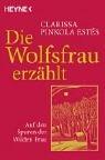 Cover of: Die Wolfsfrau erzählt. Auf den Spuren der Wilden Frau.