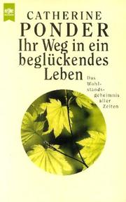 Cover of: Ihr Weg in ein beglückendes Leben. Das Wohlstandsgeheimnis aller Zeiten.