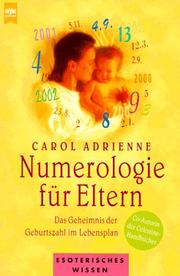 Cover of: Numerologie für Eltern. Das Geheimnis der Geburtszahl im Lebensplan. by Carol Adrienne