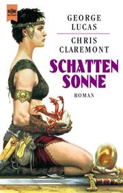 Cover of: Schattensonne. by George Lucas, Chris Claremont