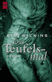 Cover of: Das Teufelsmal. by Kim Wilkins