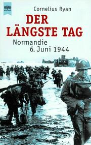 Cover of: Der längste Tag. Normandie 6. Juni 1944. by Cornelius Ryan