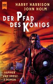 Cover of: Hammer und Kreuz 2. Der Pfad des Königs. by Harry Harrison, Harry Harrison, John Holm