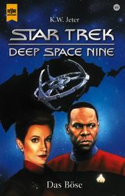 Cover of: Star Trek. Deep Space Nine 10. Das Böse. by K. W. Jeter, K. W. Jeter