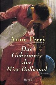 Cover of: Das Geheimnis der Miss Bellwood. by Anne Perry