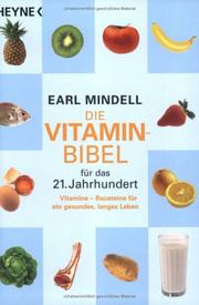 Cover of: Die Vitamin Bibel für das 21. Jahrhundert. Vitamine, Bausteine für ein gesundes und langes Leben.