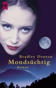 Cover of: Mondsüchtig. by Bradley Denton