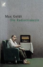 Cover of: Die Radiotrinkerin. Ausgesucht schöne Texte.