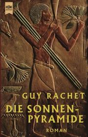 Cover of: Die Sonnenpyramide. by Guy Rachet, Guy Rachet