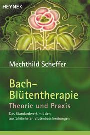 Cover of: Bach- Blütentherapie. Theorie und Praxis.