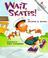 Cover of: Wait, Skates!