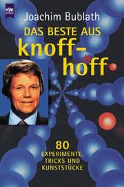 Cover of: Das Beste aus Knoff-hoff. 80 Experimente, Tricks und Kunststücke.