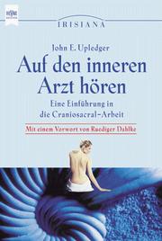 Cover of: Auf den inneren Arzt hören. Eine Einführung in die Craniosacral- Arbeit.