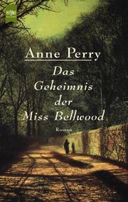 Cover of: Das Geheimnis der Miss Bellwood. by Anne Perry