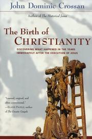 Cover of: The Birth of Christianity  by John Dominic Crossan
