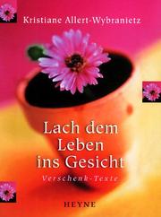 Cover of: Lach dem Leben ins Gesicht. Verschenk- Texte.