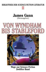 Cover of: Wege zur Science Fiction 12. Von Ballard bis Stableford. by James E. Gunn