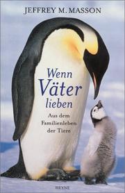 Cover of: Wenn Väter lieben. Aus dem Familienleben der Tiere.