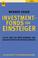Cover of: Investmentfonds für Einsteiger. Alles, was Sie über Auswahl und Anlagestrategie wissen müssen.