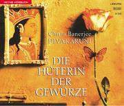 Cover of: Die Hüterin der Gewürze. 3 CDs.