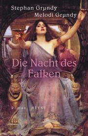 Cover of: Die Nacht des Falken. by Stephan Grundy, Melodi Grundy