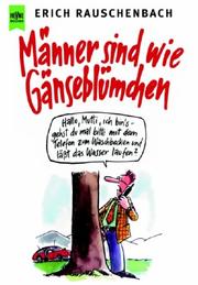 Cover of: Männer sind wie Gänseblümchen. Cartoons.