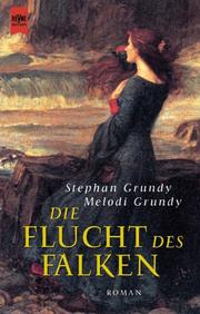 Cover of: Die Flucht des Falken. by Stephan Grundy, Melodi Grundy
